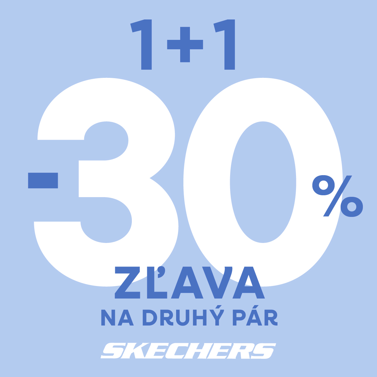 Akcia 1+1-30% na druhý lacnejší pár v SKECHERS!
