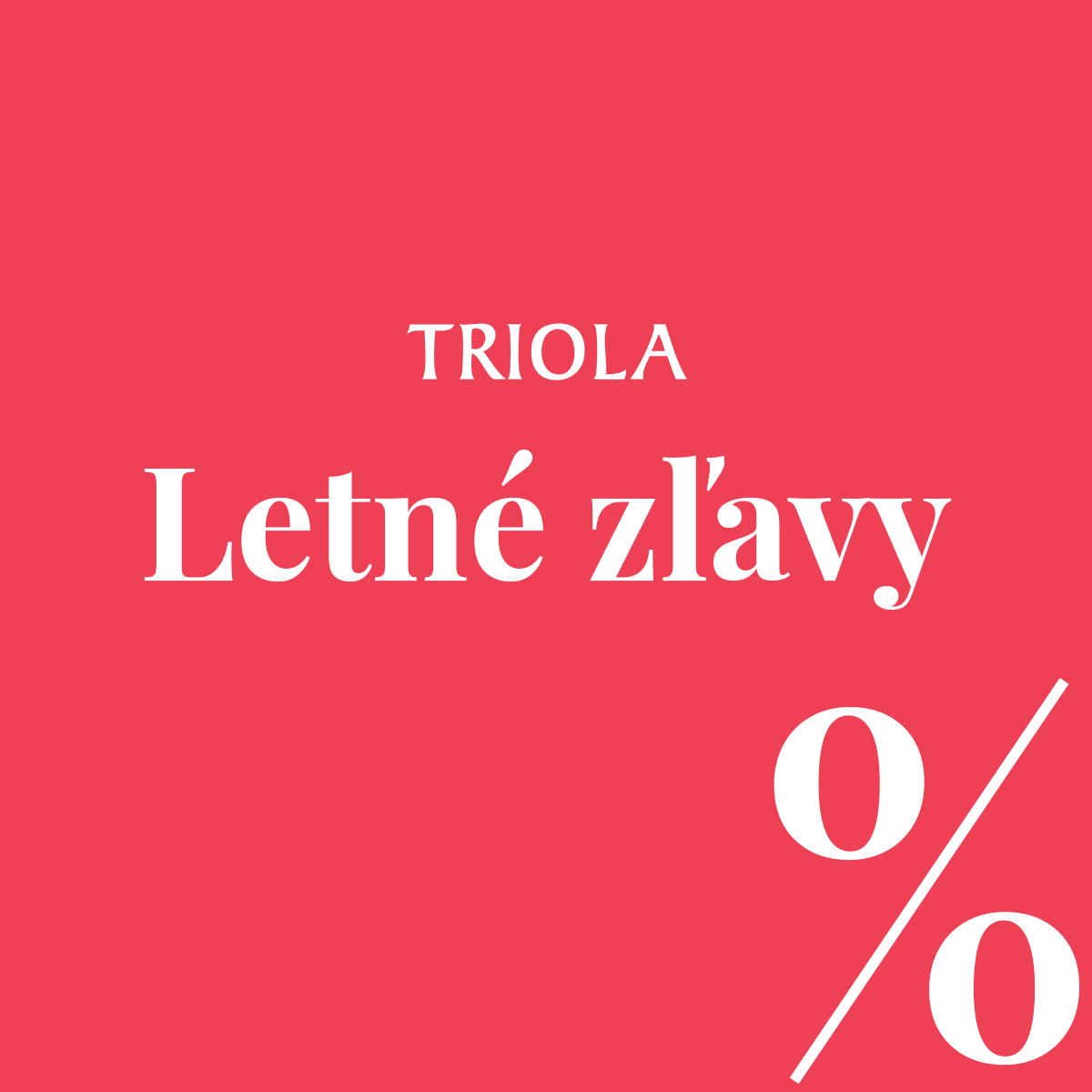 LETNÉ ZĽAVY V TRIOLE