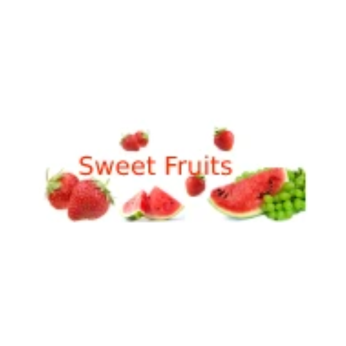SWEET FRUITS SWEET FRUITS