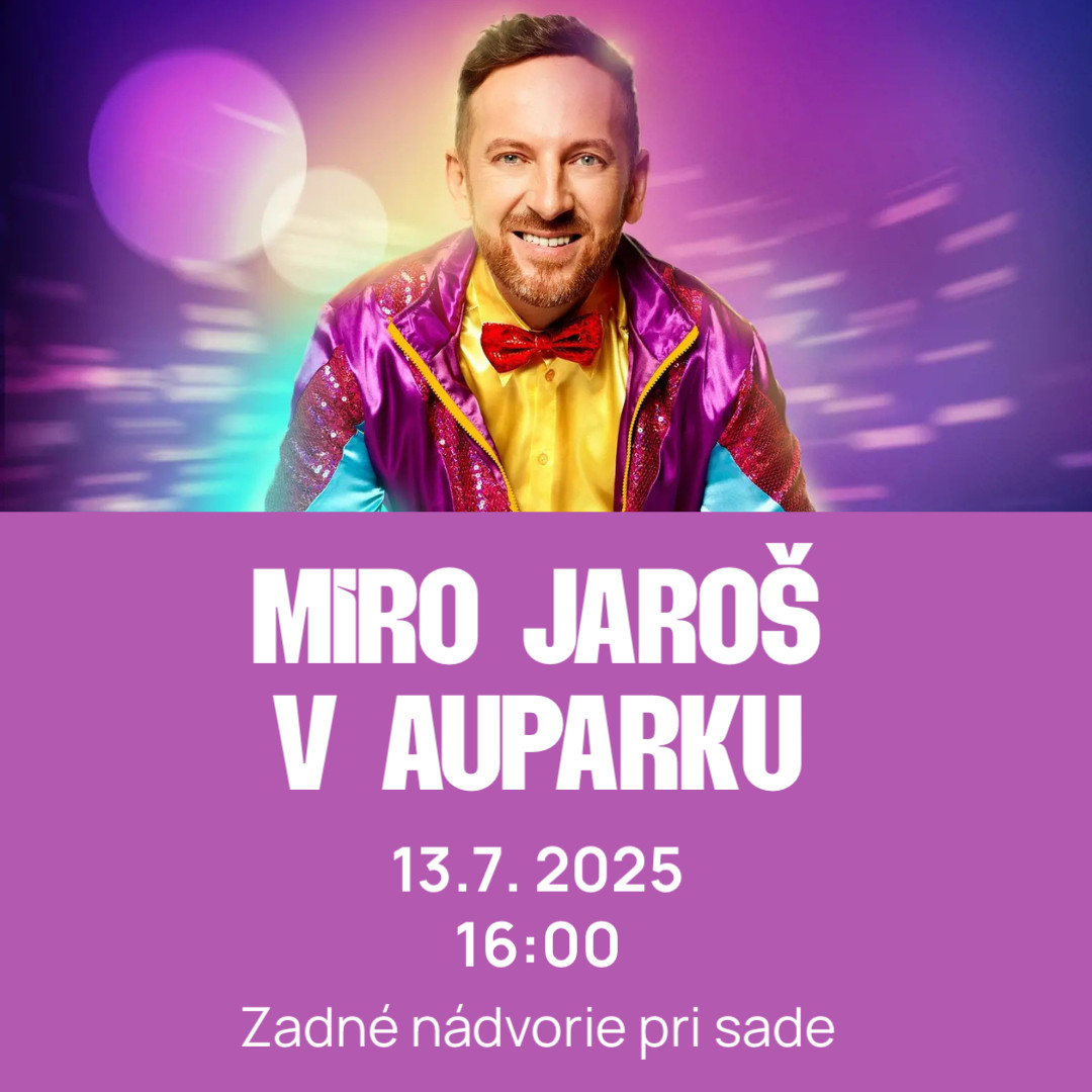 MIRO JAROŠ 13.7. V AUPARKU!