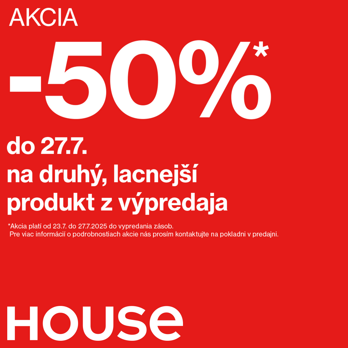 Skvelá akcia v HOUSE!